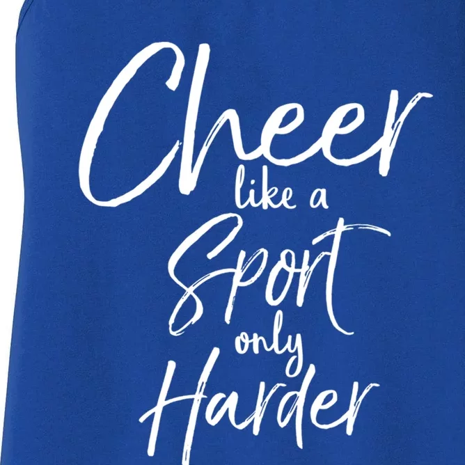 Funny Cheerleader Quote Gift Cheer Like A Sport Only Harder Gift Women's Racerback Tank