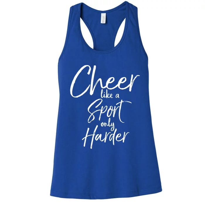 Funny Cheerleader Quote Gift Cheer Like A Sport Only Harder Gift Women's Racerback Tank