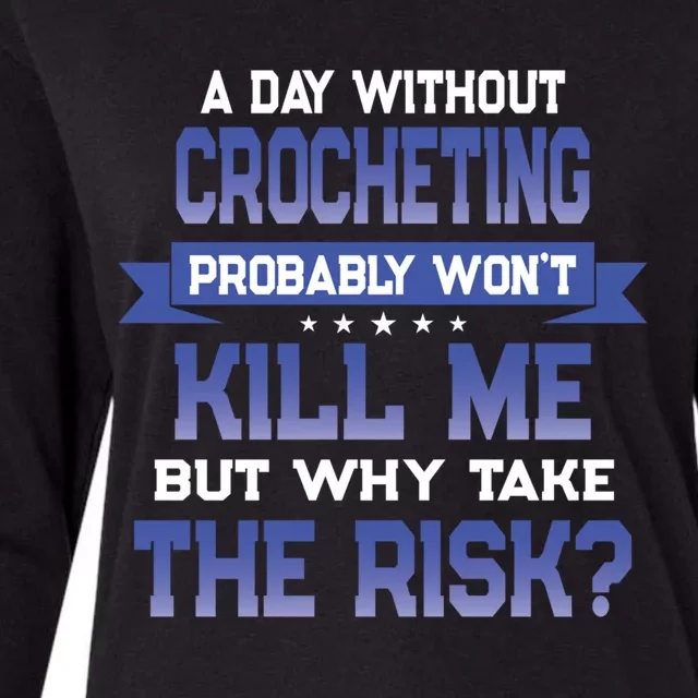 Funny Crocheting Quote Cute Gift Crochet Lover Themed Novelty Meaningful Gift Womens Cotton Relaxed Long Sleeve T-Shirt