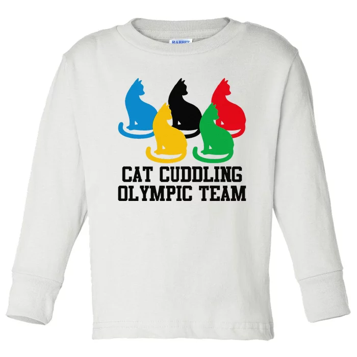 Funny Cat Quote Cat Cuddling Olympicc Team Cool Gift Toddler Long Sleeve Shirt