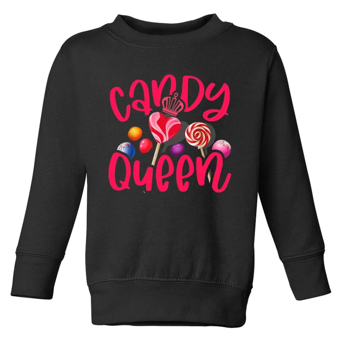 Funny Candy Queen For Lollipop Lover Sweet Tooth Wo Toddler Sweatshirt