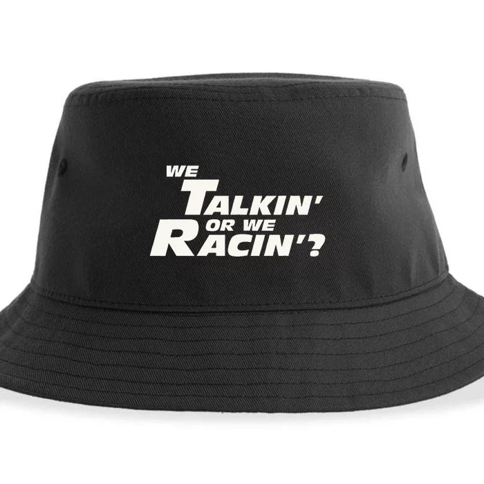 Fast Car Quote We Talkin Or We Racin Sustainable Bucket Hat