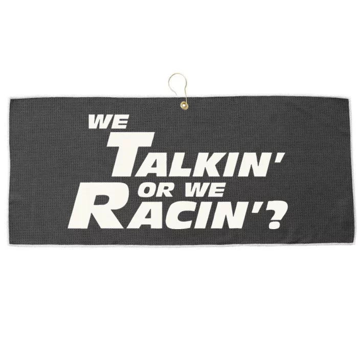 Fast Car Quote We Talkin Or We Racin Large Microfiber Waffle Golf Towel