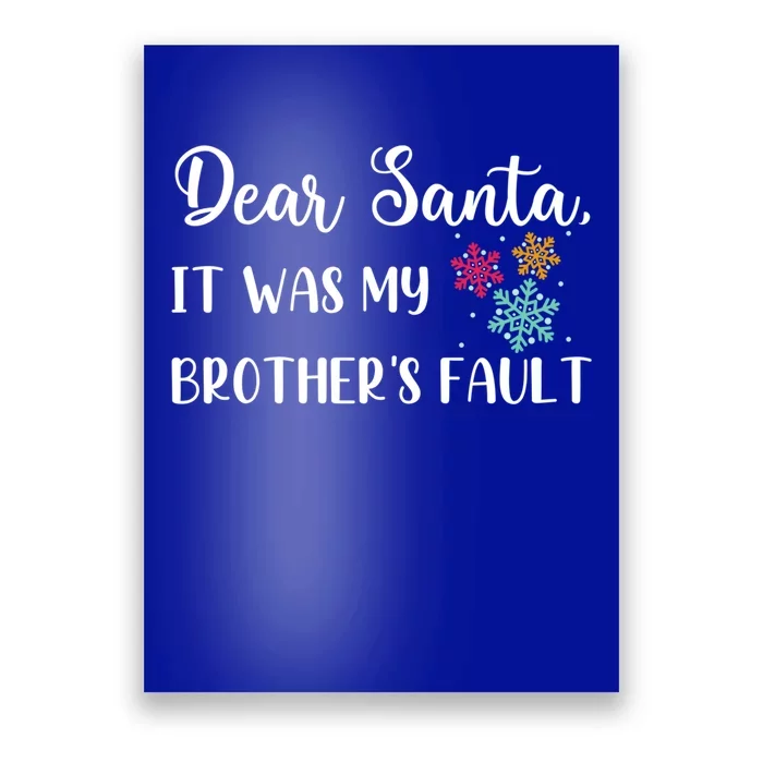 Funny Christmas Quote Dear Santa It Was My BrotherS Fault Gift Poster