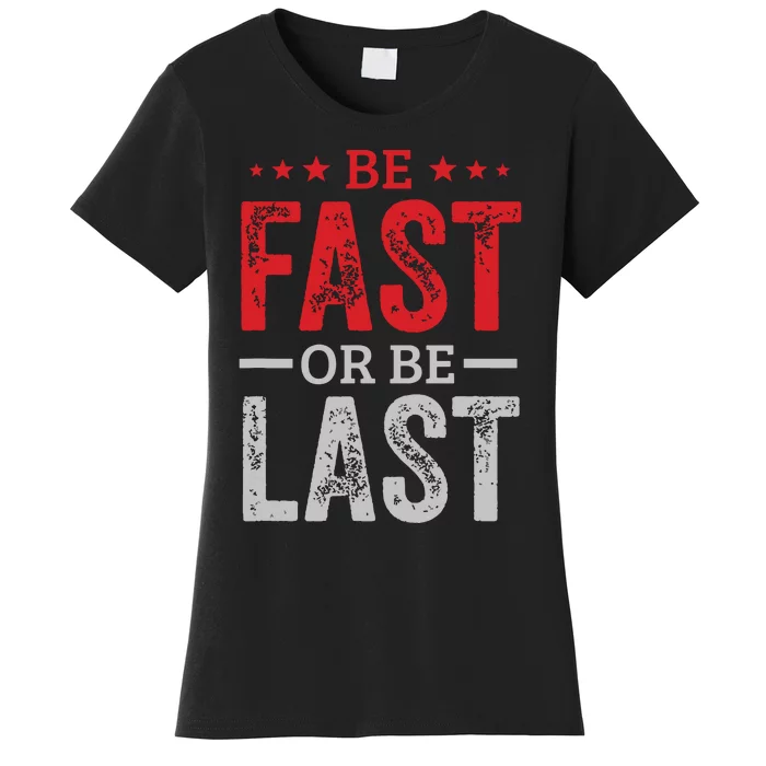 Fast Car Quote Drag Racing Gift For Race Lover Fan Women's T-Shirt