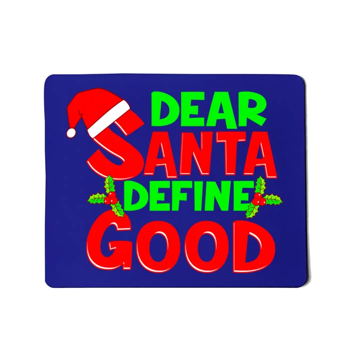 Funny Christmas Quote Dear Santa Define Good Holiday Gift Mousepad