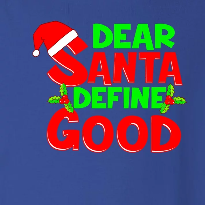 Funny Christmas Quote Dear Santa Define Good Holiday Gift Toddler Long Sleeve Shirt