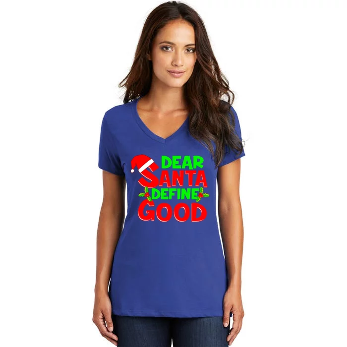 Funny Christmas Quote Dear Santa Define Good Holiday Gift Women's V-Neck T-Shirt