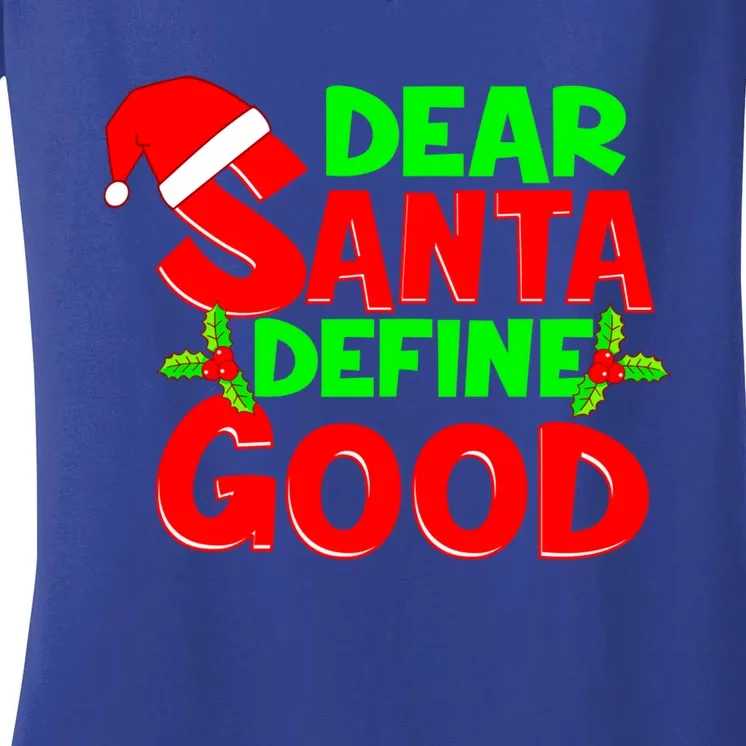 Funny Christmas Quote Dear Santa Define Good Holiday Gift Women's V-Neck T-Shirt