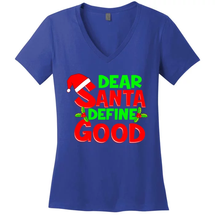 Funny Christmas Quote Dear Santa Define Good Holiday Gift Women's V-Neck T-Shirt