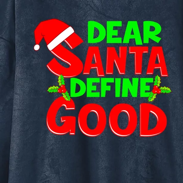 Funny Christmas Quote Dear Santa Define Good Holiday Gift Hooded Wearable Blanket