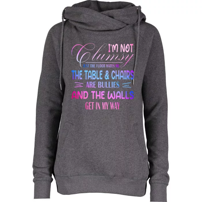 Funny Clumsy Quote Im Not Clumsy Funny Sarcastic Womens Funnel Neck Pullover Hood