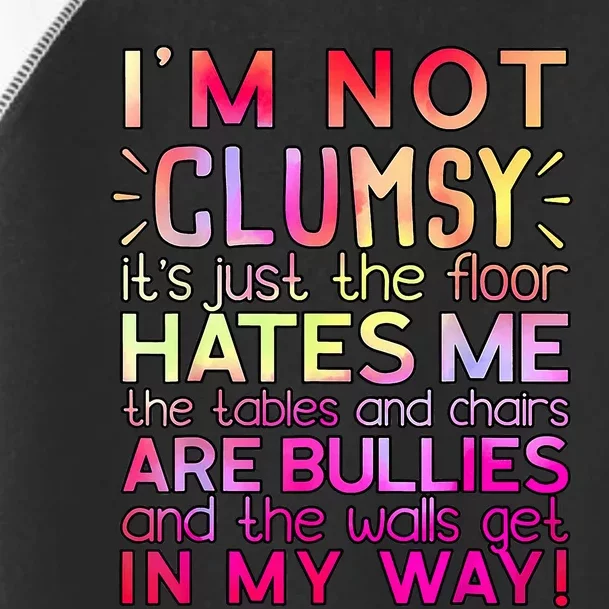 Funny Clumsy Quote I'm Not Clumsy Funny Sarcastic Toddler Fine Jersey T-Shirt