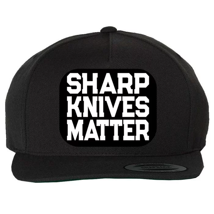 Fun Culinary Quote Sharp Knives Matter Cooking Knife Gift Wool Snapback Cap