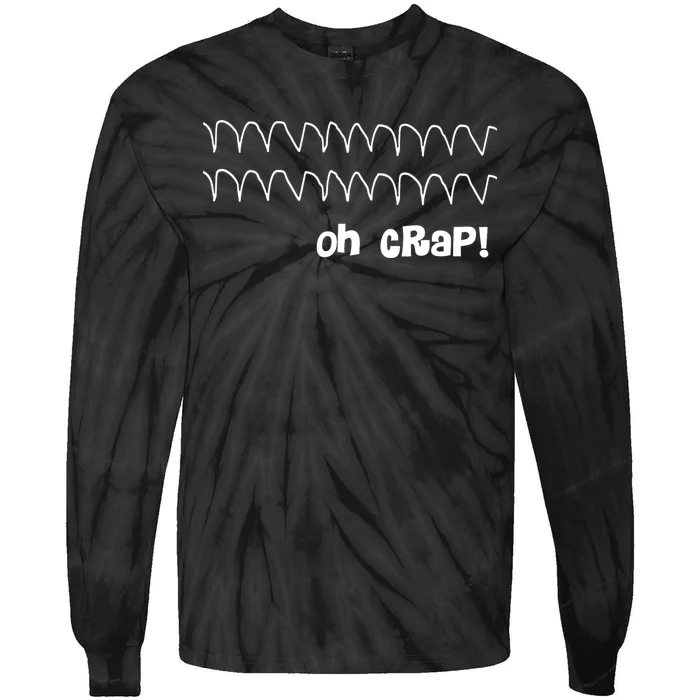 Funny Cardiac Rhythm Oh Crap Nurse Tie-Dye Long Sleeve Shirt