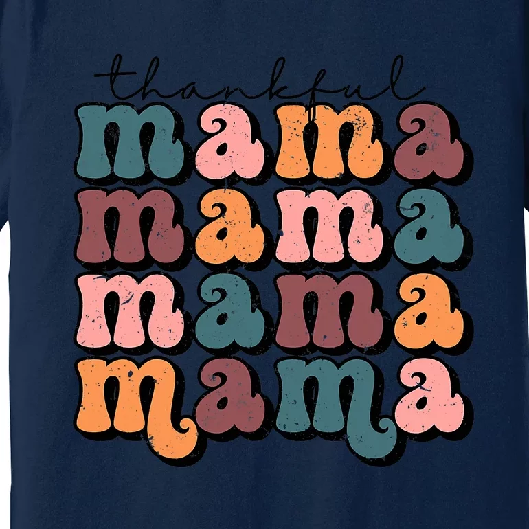 Funny Cute Retro Thankful Mama Fall Autumn Mom Thanksgiving Day Premium T-Shirt