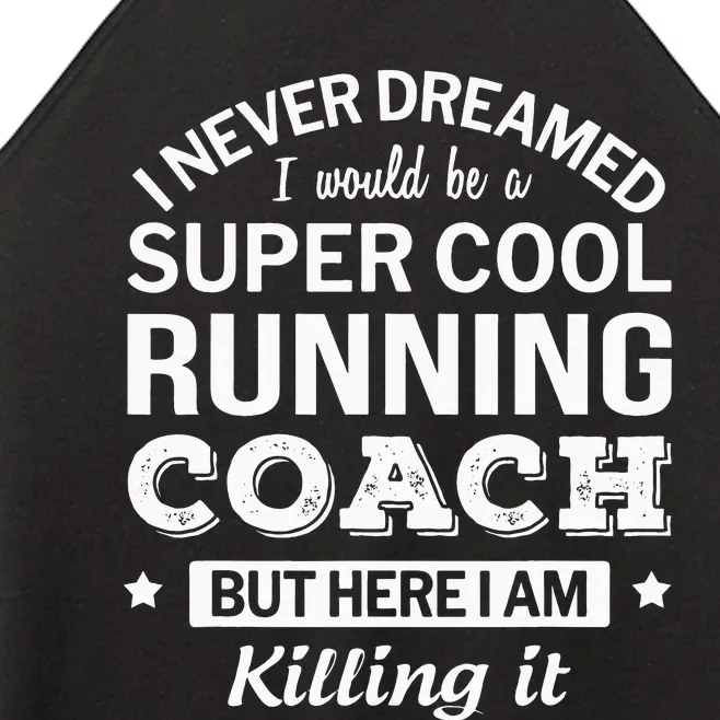 Funny Cool Running Coach Women’s Perfect Tri Rocker Tank