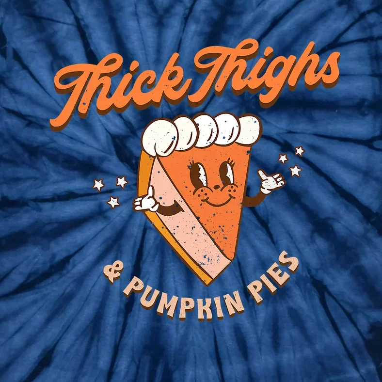 Funny Cute Retro Thick Thighs And Pumpkin Pies Thanksgiving Fall Autumn Tie-Dye T-Shirt