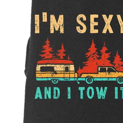 Funny Camping Rv Im Sexy And I Tow It Rv Camper Doggie 3-End Fleece Hoodie