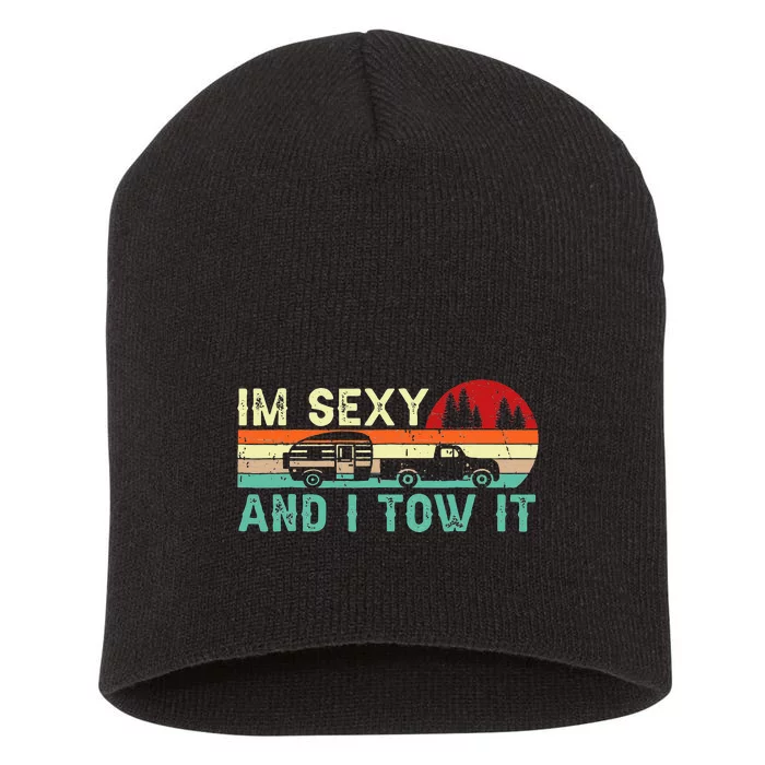 Funny Camping RV Im Sexy And I Tow It RV Camper Short Acrylic Beanie