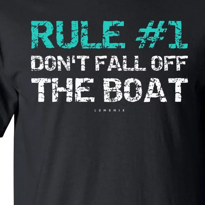 Funny Cruise Rule 1 Dont Fall Off The Boat Tall T-Shirt