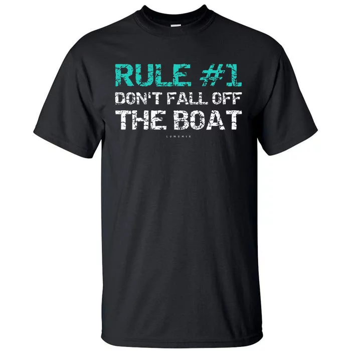 Funny Cruise Rule 1 Dont Fall Off The Boat Tall T-Shirt