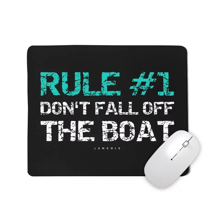 Funny Cruise Rule 1 Dont Fall Off The Boat Mousepad