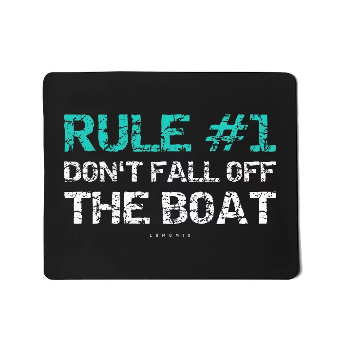 Funny Cruise Rule 1 Dont Fall Off The Boat Mousepad