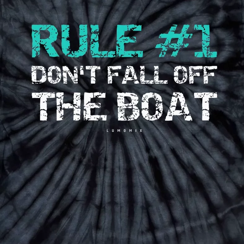 Funny Cruise Rule 1 Dont Fall Off The Boat Tie-Dye T-Shirt