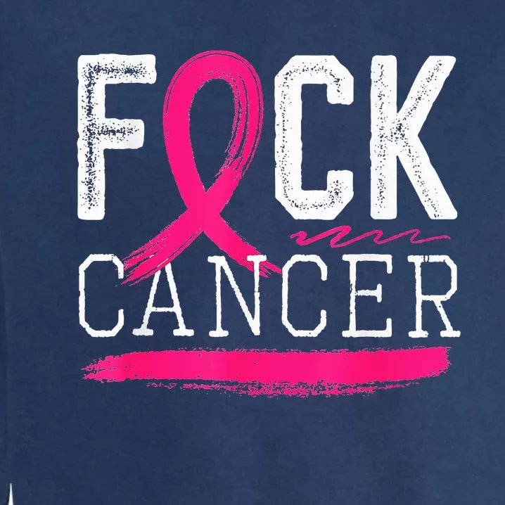 Fuck Cancer Retro Distressed Breast Cancer Awareness Month Garment-Dyed Sweatshirt