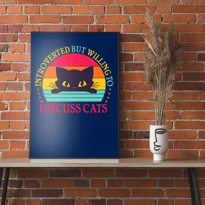 Funny Cute Retro Introverted But Willing To Discuss Cats Poster