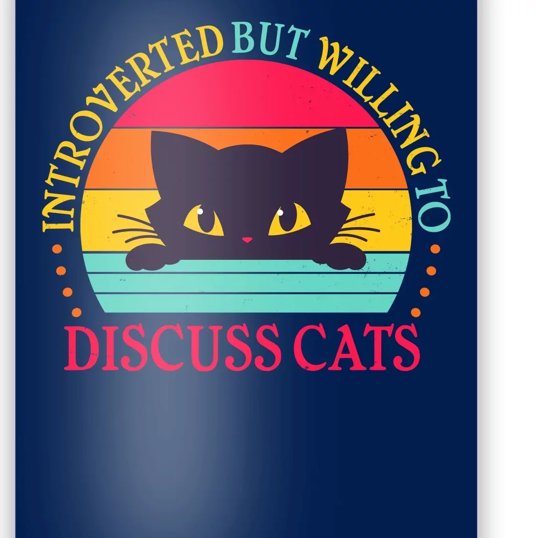 Funny Cute Retro Introverted But Willing To Discuss Cats Poster