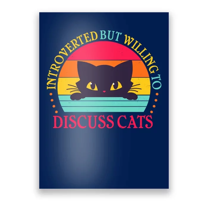 Funny Cute Retro Introverted But Willing To Discuss Cats Poster