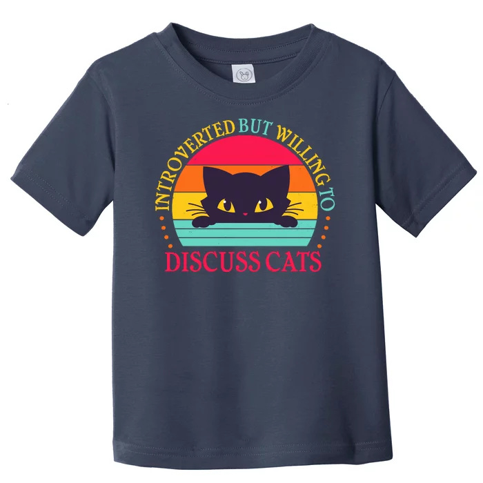 Funny Cute Retro Introverted But Willing To Discuss Cats Toddler T-Shirt