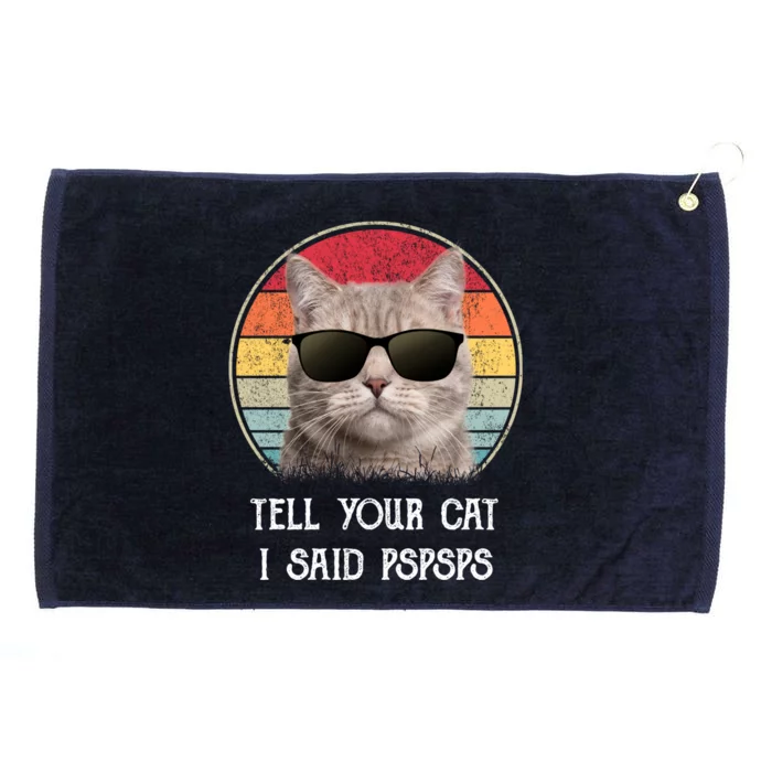 Funny Cat Retro Tell Your Cat I Said Pspsps Grommeted Golf Towel