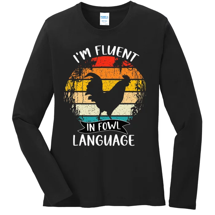 Funny Chicken Retro Vintage I’M Fluent In Fowl Language Ladies Long Sleeve Shirt