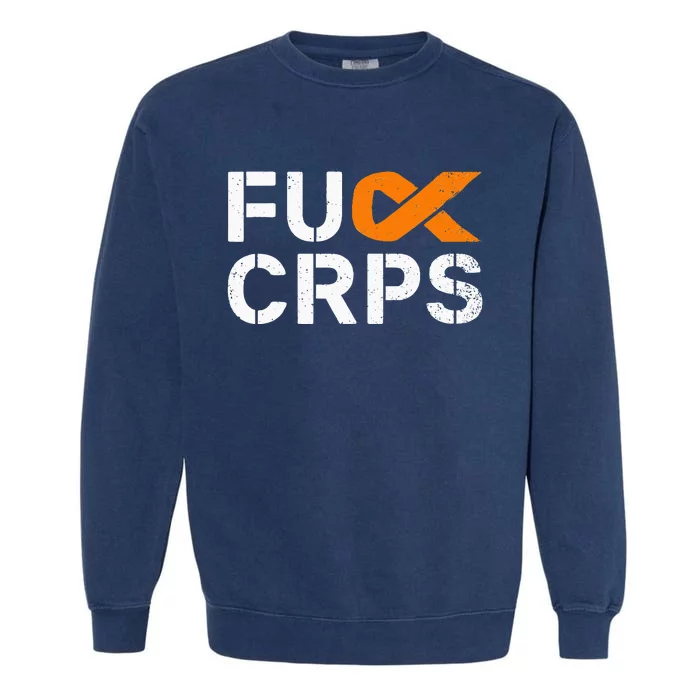 Fuck CRPS RSD Awareness Orange Ribbon Warrior Support Garment-Dyed Sweatshirt