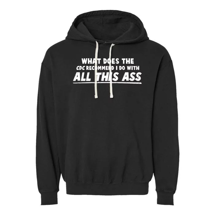 Funny CDC Recommend All This Ass Garment-Dyed Fleece Hoodie