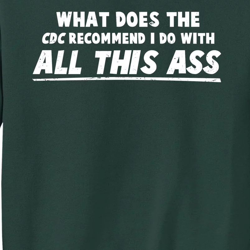 Funny CDC Recommend All This Ass Tall Sweatshirt