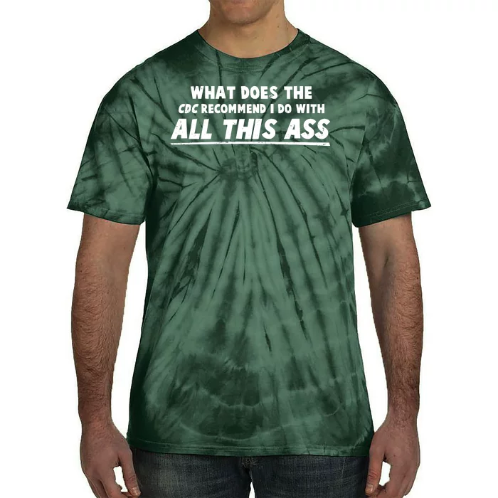 Funny CDC Recommend All This Ass Tie-Dye T-Shirt