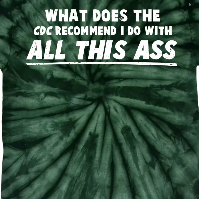 Funny CDC Recommend All This Ass Tie-Dye T-Shirt