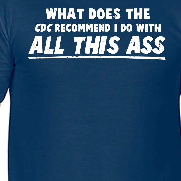 Funny CDC Recommend All This Ass Comfort Colors T-Shirt