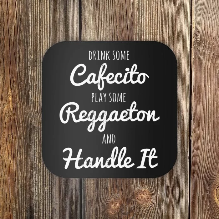 Funny Coffee Reggaeton Drink Some Cafecito Coaster