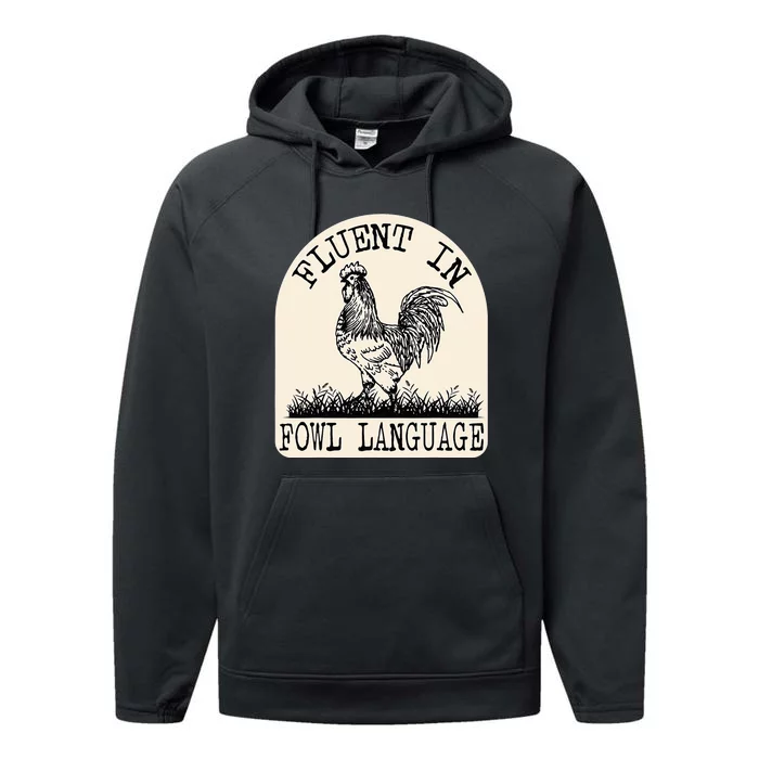 Funny Chicken Retro Vintage Fluent In Fowl Language Performance Fleece Hoodie