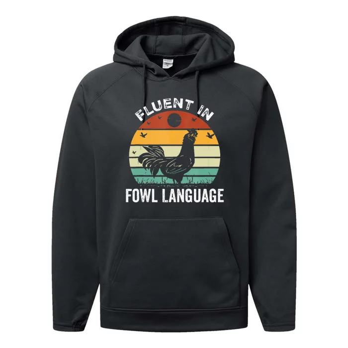 Funny Chicken Retro Vintage I’M Fluent In Fowl Language Performance Fleece Hoodie