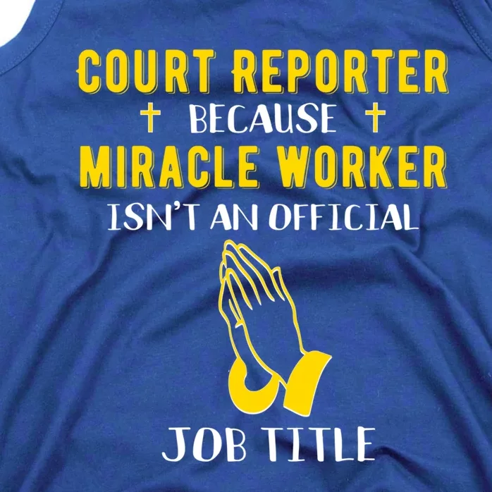 Funny Court Reporter Because Miracle Worker Isnt A Job Title Gift Tank Top