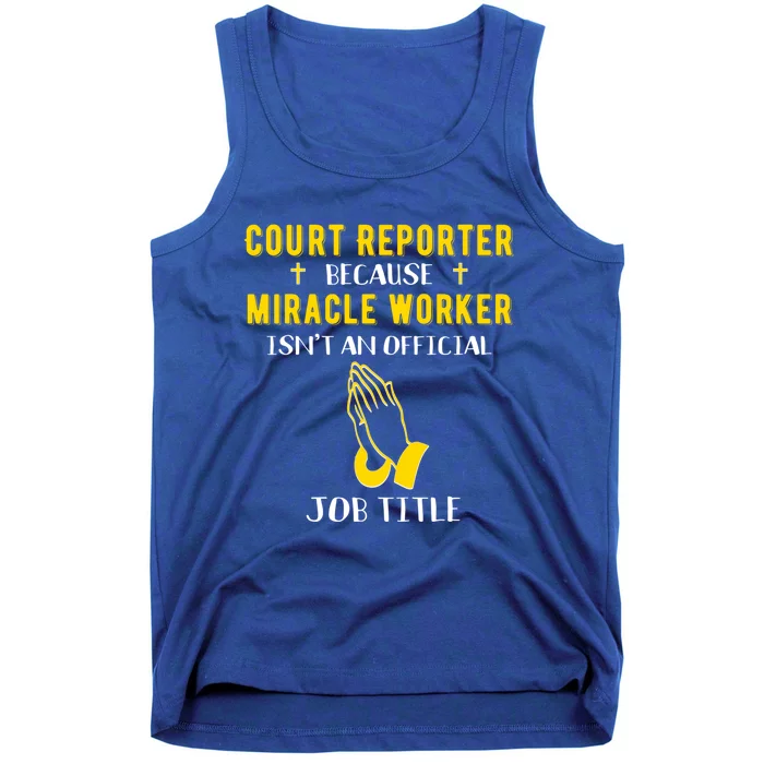 Funny Court Reporter Because Miracle Worker Isnt A Job Title Gift Tank Top