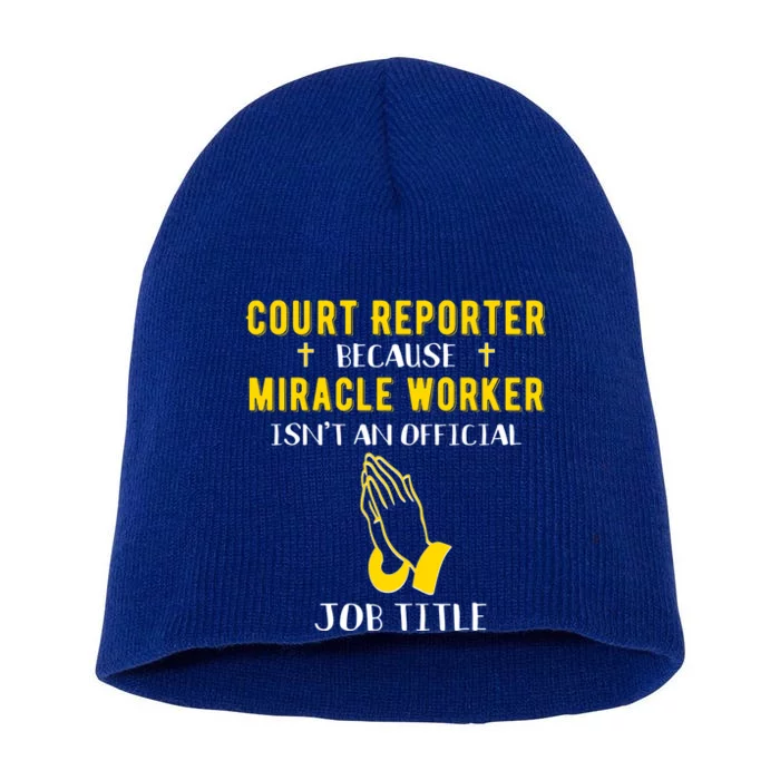 Funny Court Reporter Because Miracle Worker Isnt A Job Title Gift Short Acrylic Beanie