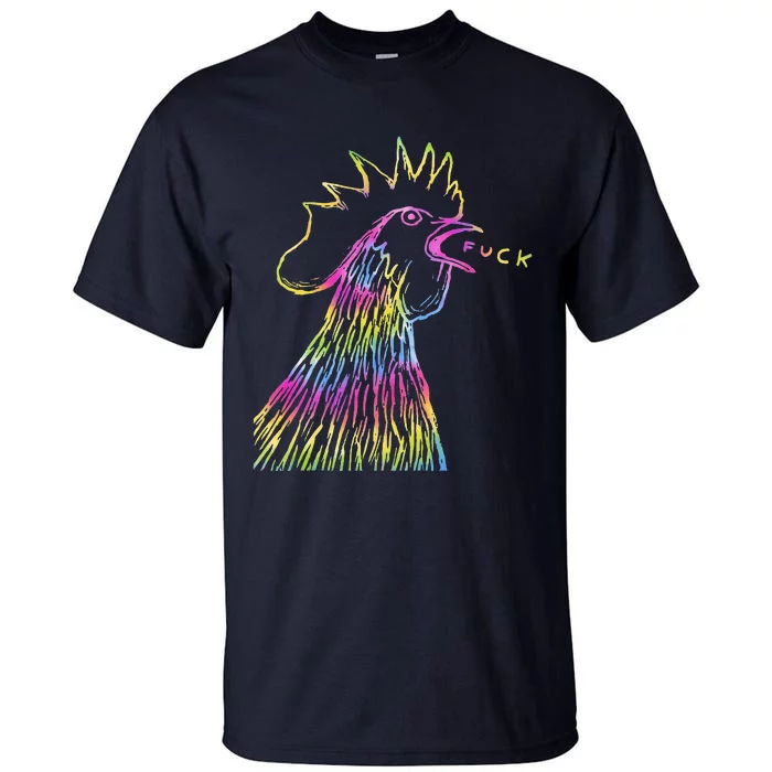 Funny Chicken Rooster Saying Fuck Tie Dye Tall T-Shirt