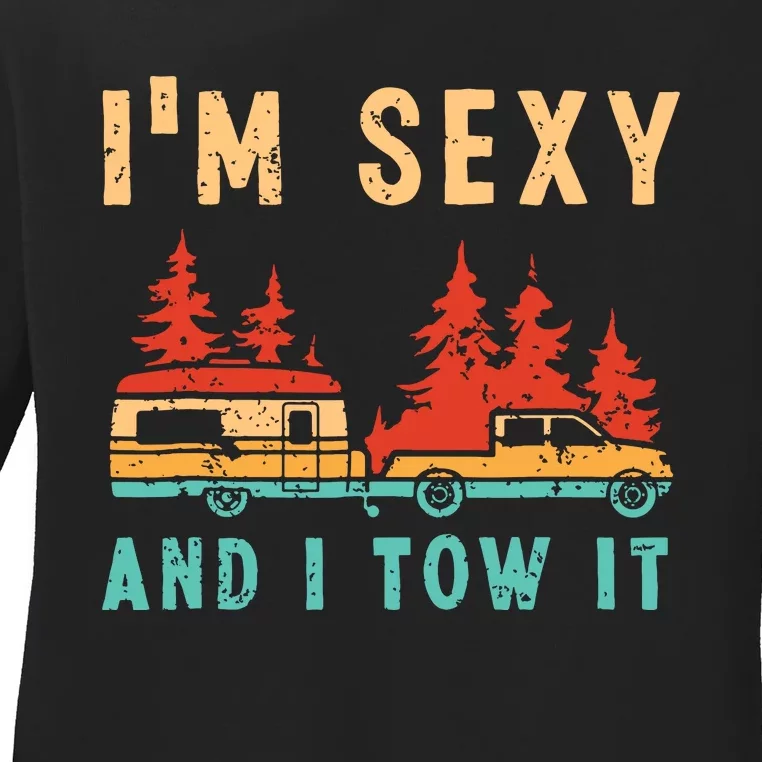 Funny Camping Rv Im Sexy And I Tow It Rv Camper Ladies Long Sleeve Shirt